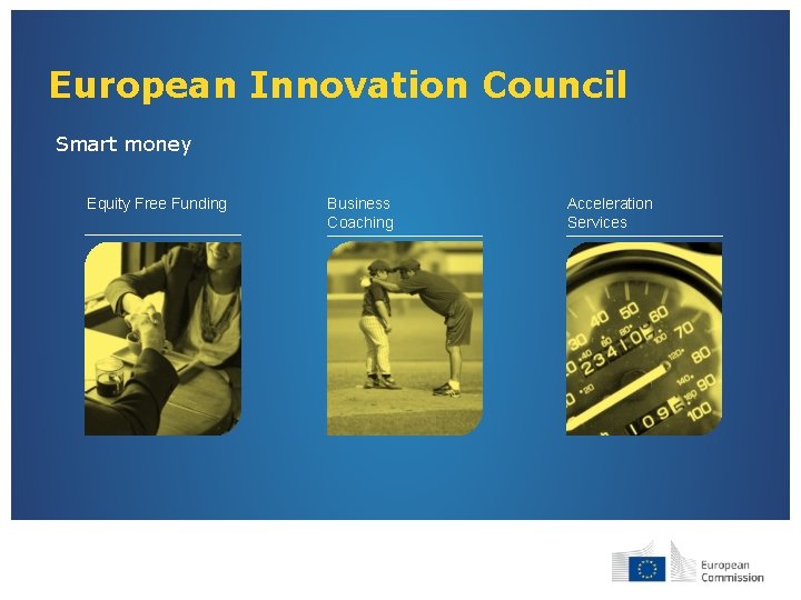 European Innovation Council Smart money Equity Free Funding Business Coaching Acceleration Services 