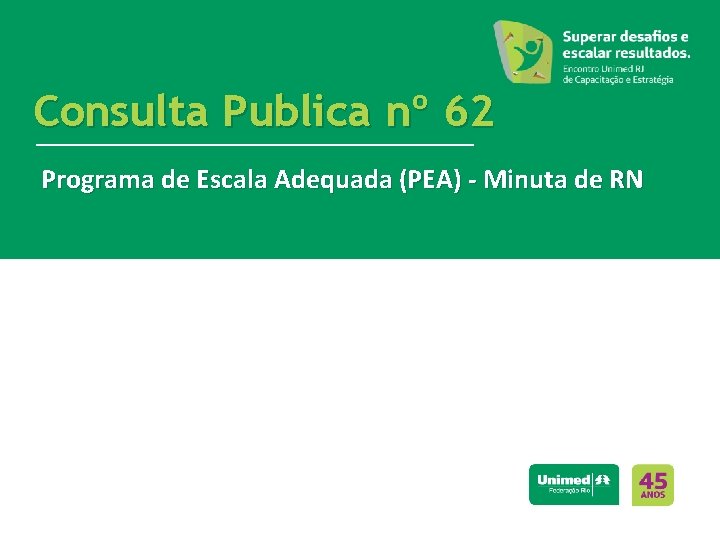 Consulta Publica nº 62 Programa de Escala Adequada (PEA) - Minuta de RN 