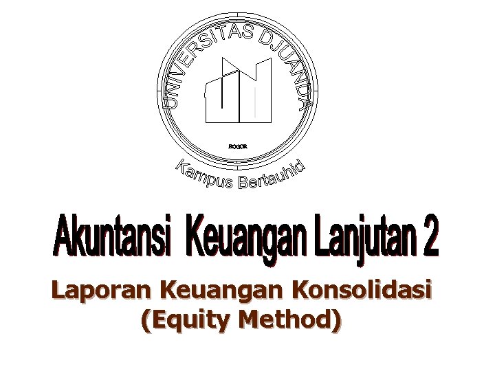 Laporan Keuangan Konsolidasi (Equity Method) 