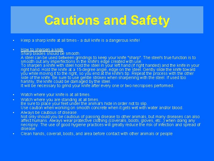 Cautions and Safety • Keep a sharp knife at all times - a dull