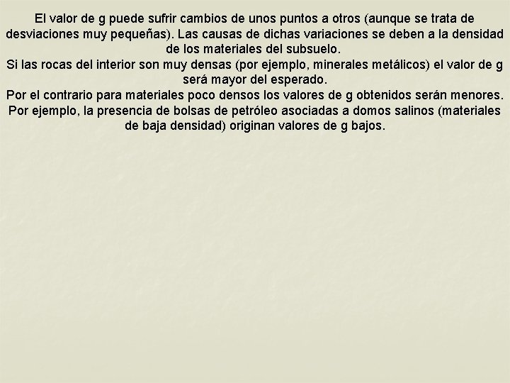 El valor de g puede sufrir cambios de unos puntos a otros (aunque se El valor de g puede sufrir cambios de unos puntos a otros (aunque se