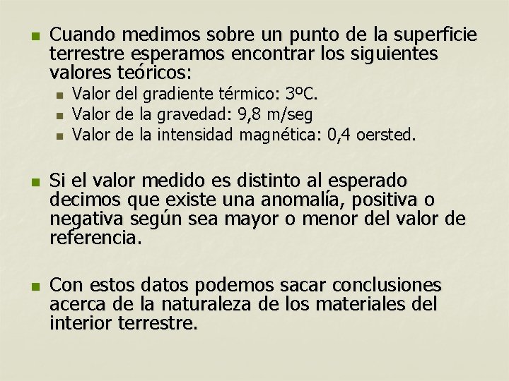 n Cuando medimos sobre un punto de la superficie terrestre esperamos encontrar los siguientes n Cuando medimos sobre un punto de la superficie terrestre esperamos encontrar los siguientes