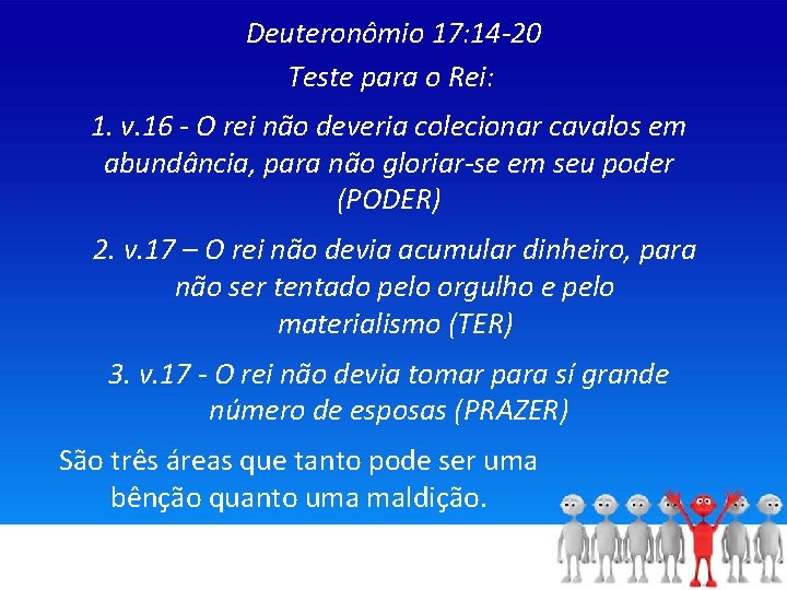 Deuteronômio 17: 14 -20 Teste para o Rei: 1. v. 16 - O rei