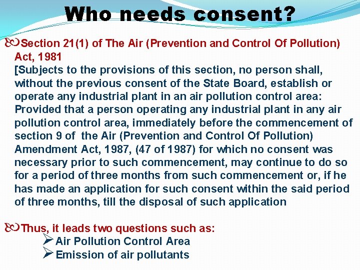 Who needs consent? Section 21(1) of The Air (Prevention and Control Of Pollution) Act,