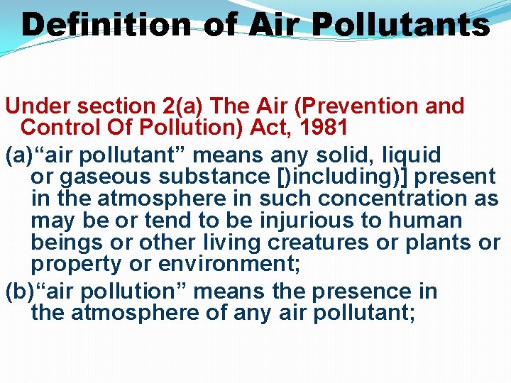 Definition of Air Pollutants Under section 2(a) The Air (Prevention and Control Of Pollution)