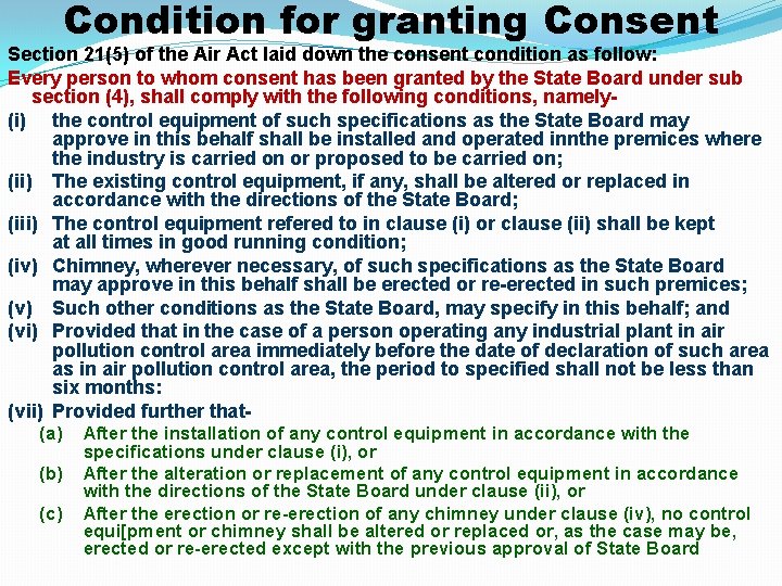 Condition for granting Consent Section 21(5) of the Air Act laid down the consent Condition for granting Consent Section 21(5) of the Air Act laid down the consent