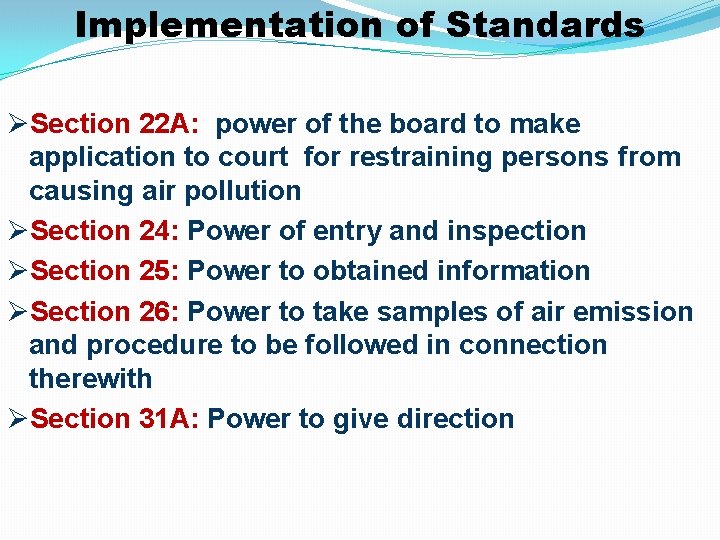 Implementation of Standards ØSection 22 A: power of the board to make application to