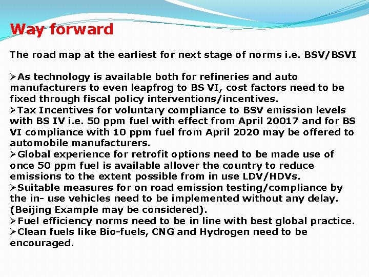 Way forward The road map at the earliest for next stage of norms i. Way forward The road map at the earliest for next stage of norms i.