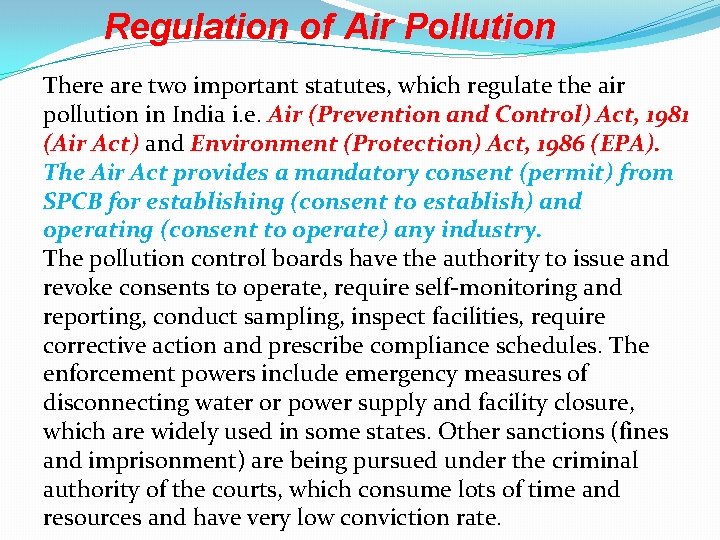 Regulation of Air Pollution There are two important statutes, which regulate the air pollution Regulation of Air Pollution There are two important statutes, which regulate the air pollution