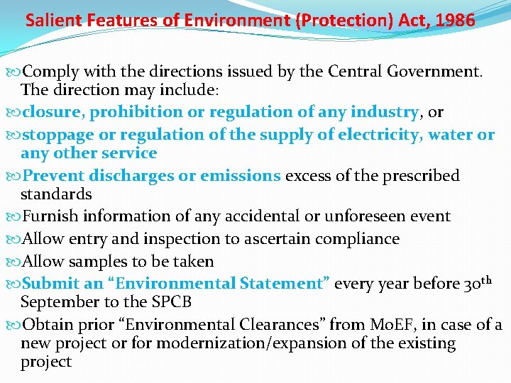 Salient Features of Environment (Protection) Act, 1986 Comply with the directions issued by the