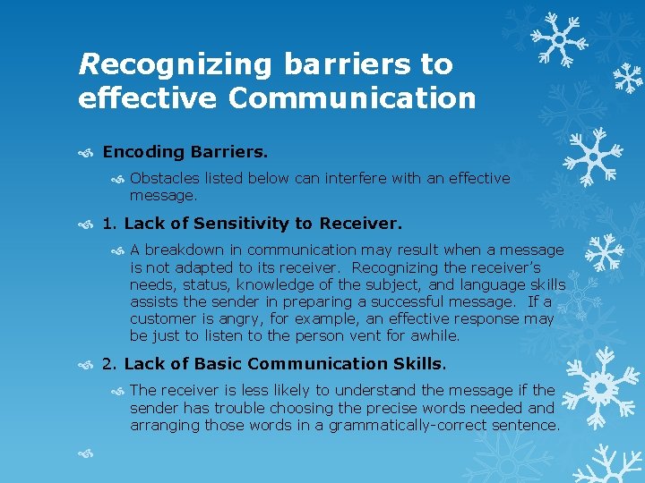 Recognizing barriers to effective Communication Encoding Barriers. Obstacles listed below can interfere with an