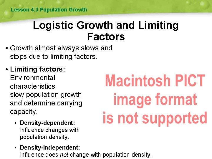 Lesson 4. 3 Population Growth Logistic Growth and Limiting Factors • Growth almost always