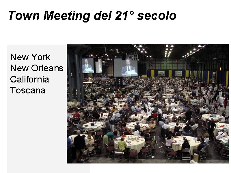 Town Meeting del 21° secolo New York New Orleans California Toscana 