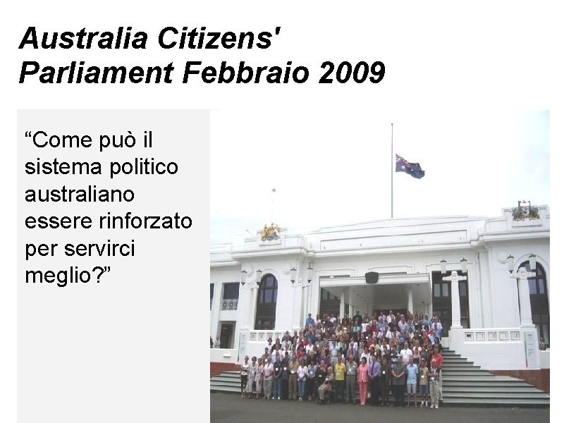 Australia Citizens' Parliament Febbraio 2009 “Come può il sistema politico australiano essere rinforzato per Australia Citizens' Parliament Febbraio 2009 “Come può il sistema politico australiano essere rinforzato per