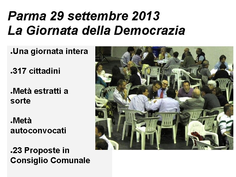 Parma 29 settembre 2013 La Giornata della Democrazia Una giornata intera ● 317 cittadini