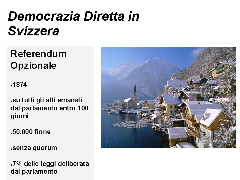 Democrazia Diretta in Svizzera Referendum Opzionale 1874 ● su tutti gli atti emanati dal Democrazia Diretta in Svizzera Referendum Opzionale 1874 ● su tutti gli atti emanati dal