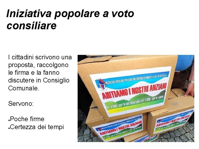 Iniziativa popolare a voto consiliare I cittadini scrivono una proposta, raccolgono le firma e