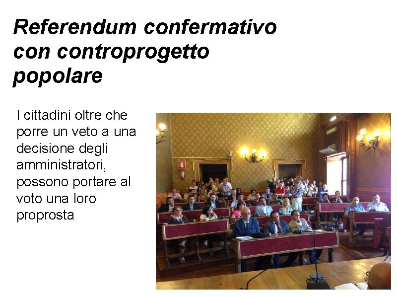 Referendum confermativo controprogetto popolare I cittadini oltre che porre un veto a una decisione