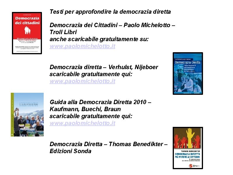 Testi per approfondire la democrazia diretta Democrazia dei Cittadini – Paolo Michelotto – Troll