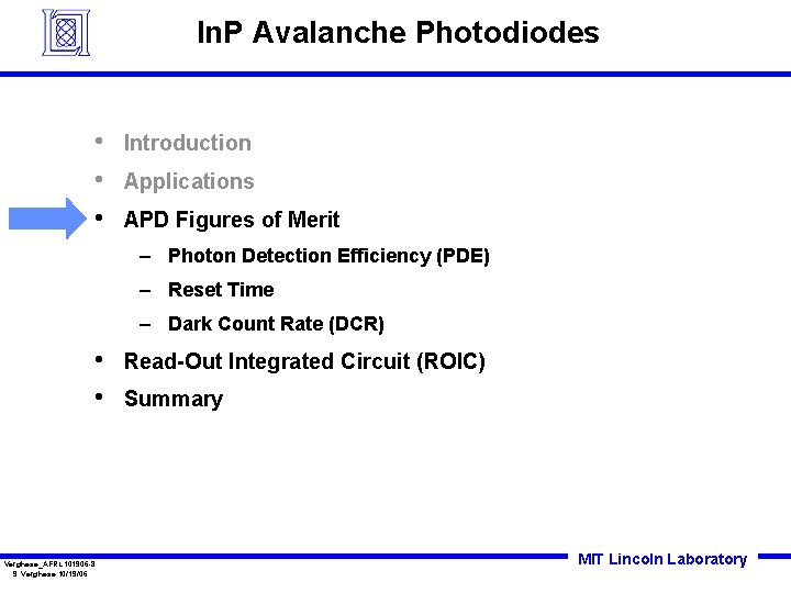 In. P Avalanche Photodiodes • • • Introduction Applications APD Figures of Merit –
