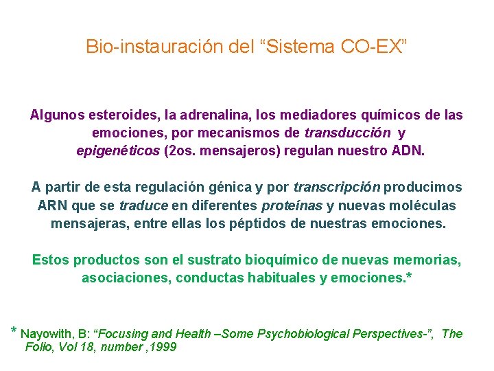 Bio-instauración del “Sistema CO-EX” Algunos esteroides, la adrenalina, los mediadores químicos de las emociones,