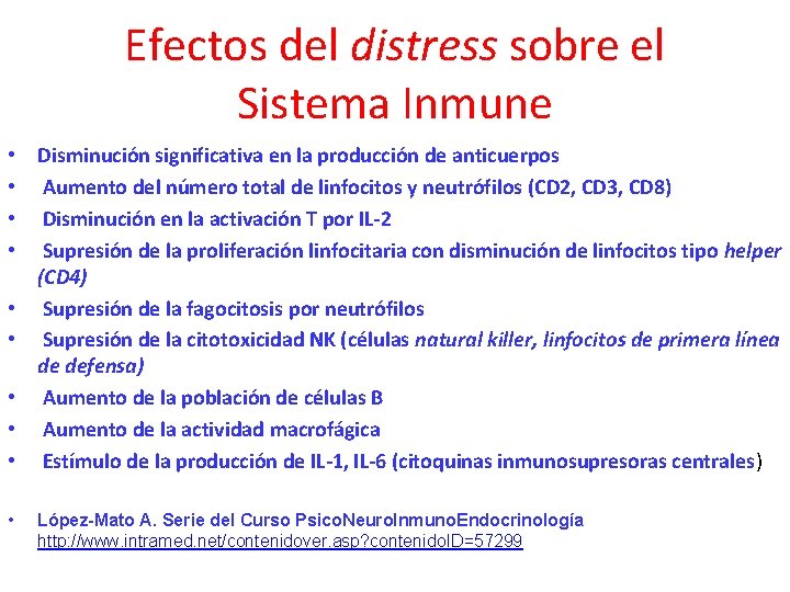 Efectos del distress sobre el Sistema Inmune • Disminución significativa en la producción de