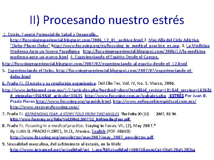 II) Procesando nuestro estrés 1. Estrés, Fuente Potencial de Salud y Desarrollo. http: //focusingexperiencial.