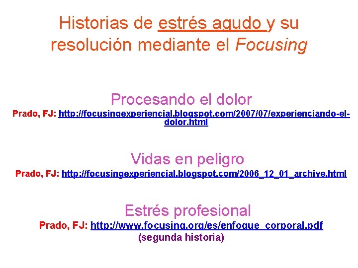 Historias de estrés agudo y su resolución mediante el Focusing Procesando el dolor Prado,