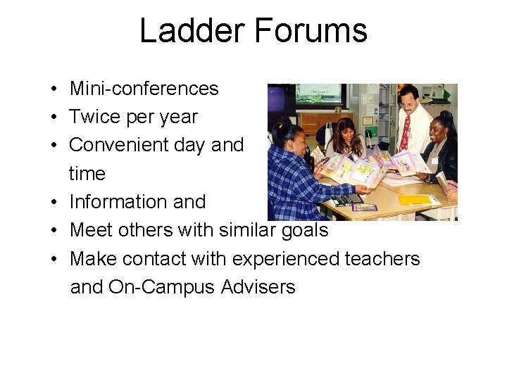 Ladder Forums • Mini-conferences • Twice per year • Convenient day and time •