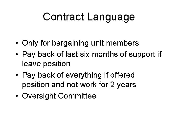 Contract Language • Only for bargaining unit members • Pay back of last six