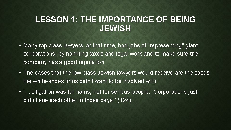 LESSON 1: THE IMPORTANCE OF BEING JEWISH • Many top class lawyers, at that