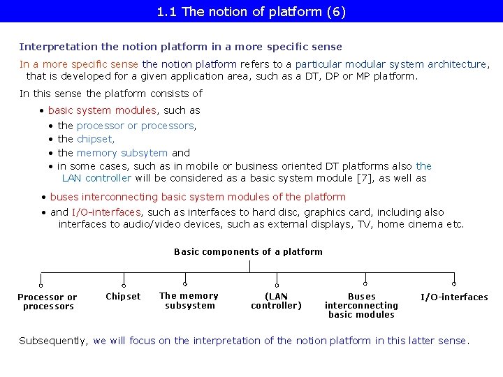 1. 1 The notion of platform (6) Interpretation the notion platform in a more