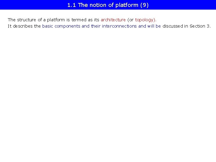 1. 1 The notion of platform (9) The structure of a platform is termed