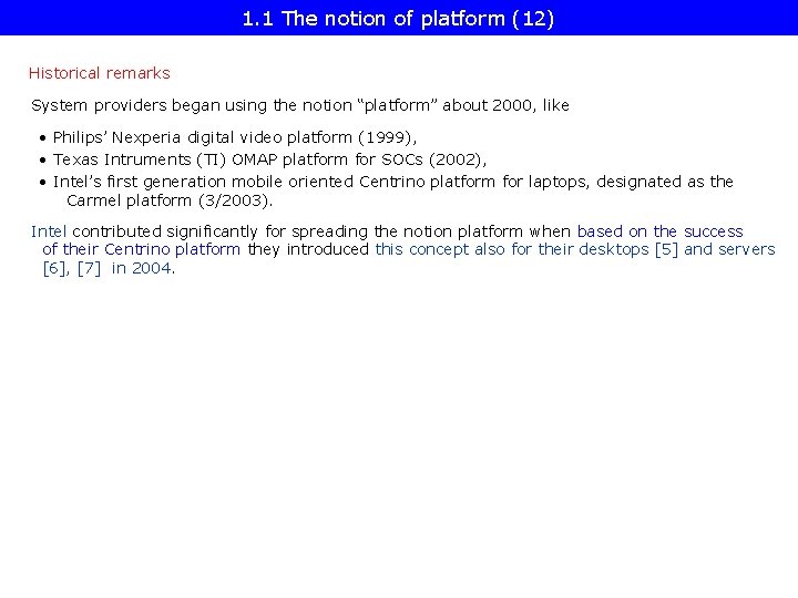 1. 1 The notion of platform (12) Historical remarks System providers began using the