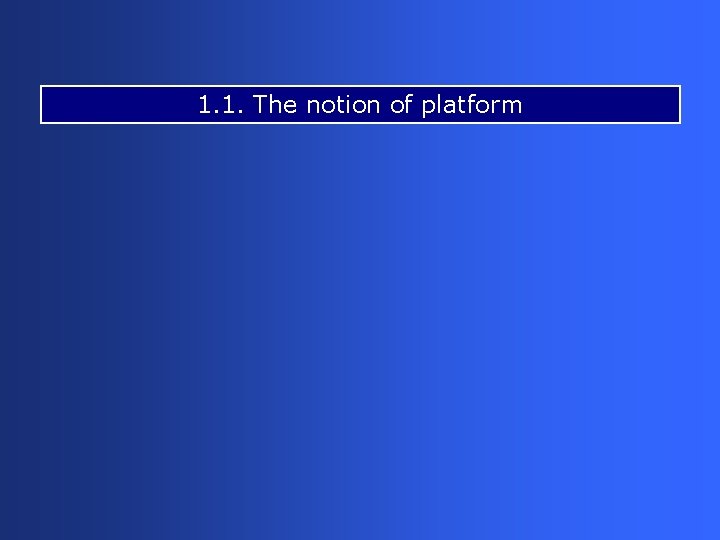 1. 1. The notion of platform 