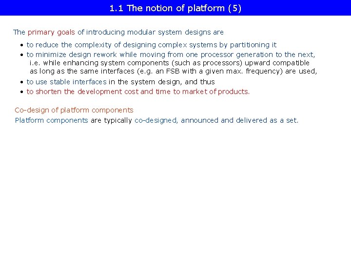 1. 1 The notion of platform (5) The primary goals of introducing modular system