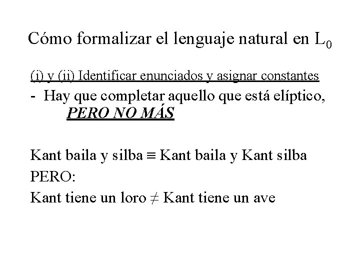 Cómo formalizar el lenguaje natural en L 0 (i) y (ii) Identificar enunciados y