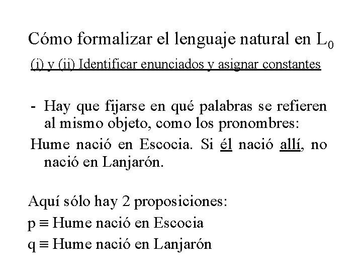 Cómo formalizar el lenguaje natural en L 0 (i) y (ii) Identificar enunciados y