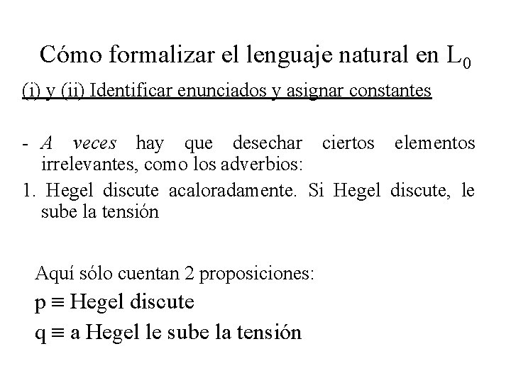 Cómo formalizar el lenguaje natural en L 0 (i) y (ii) Identificar enunciados y