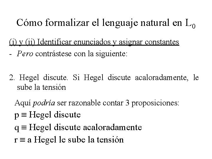 Cómo formalizar el lenguaje natural en L 0 (i) y (ii) Identificar enunciados y