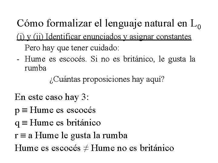 Cómo formalizar el lenguaje natural en L 0 (i) y (ii) Identificar enunciados y