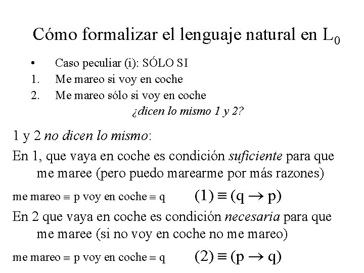 Cómo formalizar el lenguaje natural en L 0 • 1. 2. Caso peculiar (i):