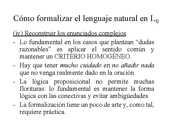 Cómo formalizar el lenguaje natural en L 0 (iv) Reconstruir los enunciados complejos -