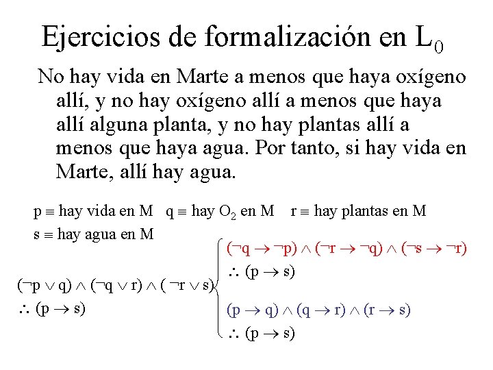 Ejercicios de formalización en L 0 No hay vida en Marte a menos que