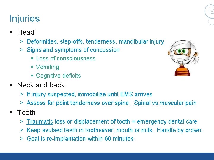 Injuries § Head > Deformities, step-offs, tenderness, mandibular injury > Signs and symptoms of Injuries § Head > Deformities, step-offs, tenderness, mandibular injury > Signs and symptoms of
