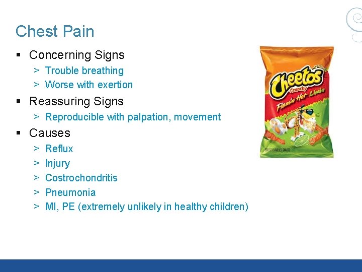 Chest Pain § Concerning Signs > Trouble breathing > Worse with exertion § Reassuring Chest Pain § Concerning Signs > Trouble breathing > Worse with exertion § Reassuring