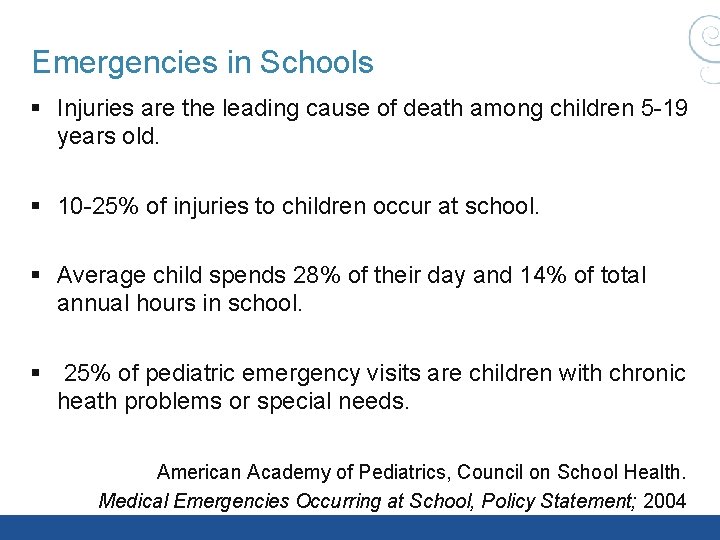 Emergencies in Schools § Injuries are the leading cause of death among children 5 Emergencies in Schools § Injuries are the leading cause of death among children 5