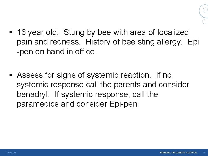 § 16 year old. Stung by bee with area of localized pain and redness. § 16 year old. Stung by bee with area of localized pain and redness.