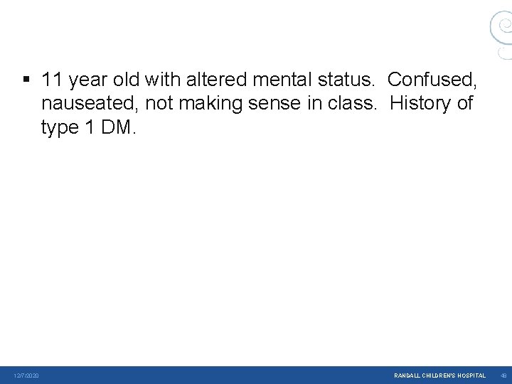 § 11 year old with altered mental status. Confused, nauseated, not making sense in § 11 year old with altered mental status. Confused, nauseated, not making sense in
