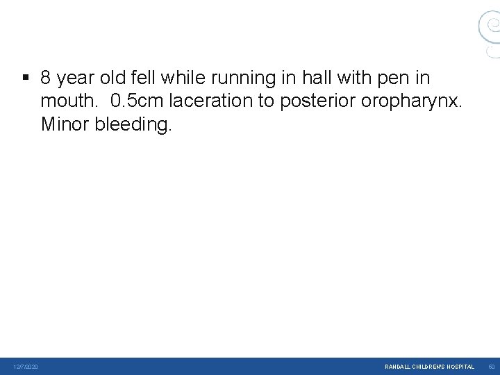 § 8 year old fell while running in hall with pen in mouth. 0. § 8 year old fell while running in hall with pen in mouth. 0.